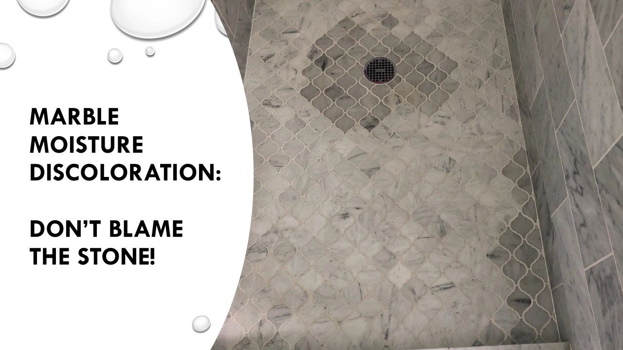 Marble Moisture Discoloration Don't blame the stone!